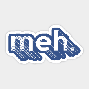 meh. Bored/Apathetic/Nihilist PixelArt Design Sticker